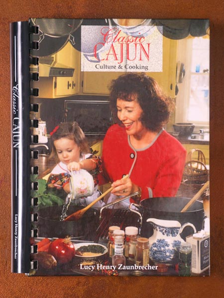 Classic Cajun Culture and Cooking by Lucy Henry Zaunbrecher