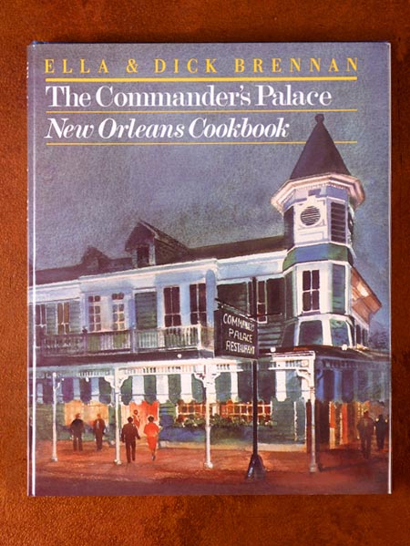 Ella and Dick Brennan The Commanders Palace New Orleans Cookbook